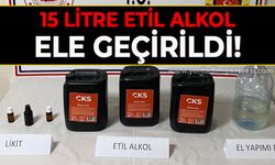 15 litre etil alkol ele geçirildi