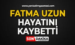 Fatma Uzun hayatını kaybetti