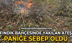 Fındık bahçesinde yakılan ateş paniğe neden oldu