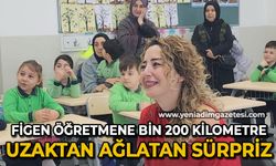 Figen öğretmene bin 200 kilometre uzaktan ağlatan sürpriz