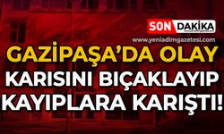 Gazipaşa'da olay: Karısını bıçaklayıp kaçtı!