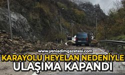 Karayolu heyelan nedeniyle ulaşıma kapandı