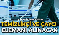 Çaycı ve temizlik elemanı alınacak