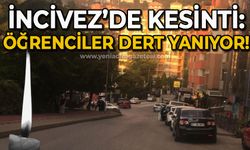 İncivez'de kesinti: Öğrenciler dert yanıyor!