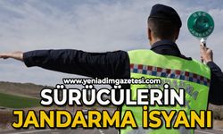 Sürücülerin jandarma isyanı!