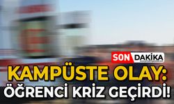 Kampüste olay: Üniversite öğrencisi sinir krizi geçirdi!