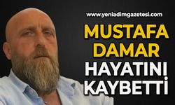 Mustafa Damar hayatını kaybetti