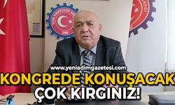 Kongrede konuşacak: Çok kırgınız!