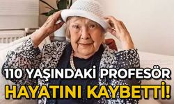 110 yaşındaki Profesör Muazzez İlmiye Çığ hayatını kaybetti!