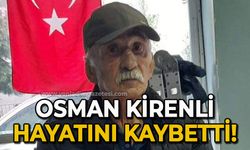 Osman Kirenli hayatını kaybetti