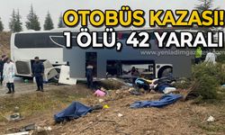 Otobüs kazası: 1 ölü, 1'i ağır 42 yaralı