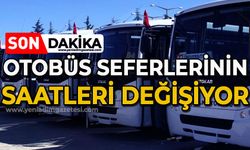 Otobüs seferlerinin saatleri değişiyor