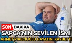 Sapça'nın sevilen ismi Ahmet Pirecioğlu hayatını kaybetti