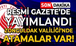 Resmi Gazete'de yayımlandı: Zonguldak Valiliği'nde atama!