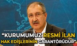 Cavit Erkılınç: Kurumumuz resmî ilan hakedişlerinin garantörüdür