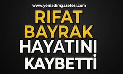 Rıfat Bayrak hayatını kaybetti