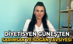 Diyetisyen Güneş; "Sarımsak ve soğanı sofralardan eksik etmeyin"