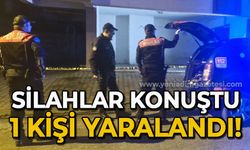 Silahlar konuştu: 1 yaralı!