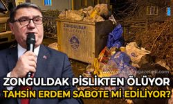 Zonguldak pislikten ölüyor, Tahsin Erdem sabote mi ediliyor?