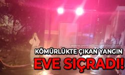 Kömürlükte çıkan yangın eve sıçradı