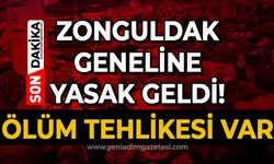 Zonguldak geneline yasak geldi: Ölüm tehlikesi var!