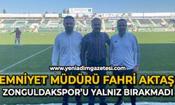 Emniyet Müdür Fahri Aktaş Zonguldakspor'u yalnız bırakmadı