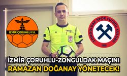 İzmir Çoruhlu FK - Zonguldakspor FK maçını Ramazan Doğanay yönetecek