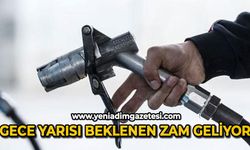 Gece yarısı beklenen zam geliyor