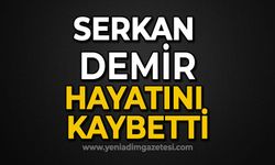 Serkan Demir hayatını kaybetti