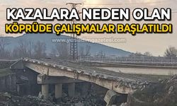 Kazalara neden olan köprüde çalışmalar başlatıldı