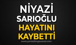 Niyazi Sarıoğlu hayatını kaybetti