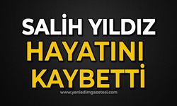 Salih Yıldız hayatını kaybetti