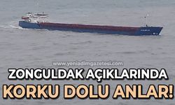 Zonguldak açıklarında korku dolu anlar