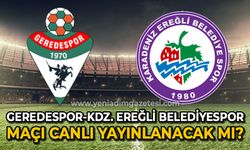 Geredespor- Kdz.Ereğli Belediyespor maçı canlı yayınlanacak mı?