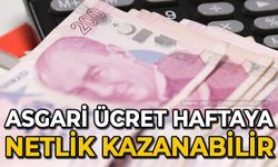 Asgari ücret haftaya netlik kazanabilir