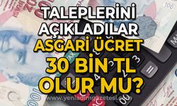 Taleplerini açıkladılar: Asgari ücret 30 bin TL olur mu?