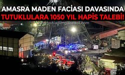 Amasra maden kazasında tutuklu sanıklar için 1050’şer yıl hapis cezası talebi