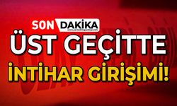 Üst geçitte intihar girişim: Ekipler bölgede