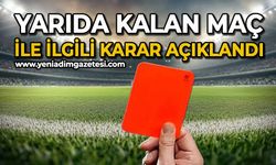 Yarıda kalan maç ile ilgili karar açıklandı