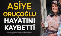 Asiye Oruçoğlu hayatını kaybetti