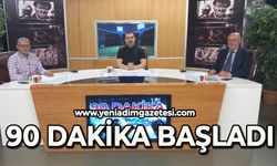 90 Dakika başladı