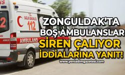 Sağlık müdüründen "boş ambulans neden siren çalıyor" tepkilerine cevap