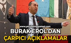 Burak Erol’dan çarpıcı açıklamalar