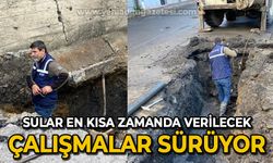 Sular en kısa zamanda verilecek: Büyük çalışma var