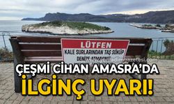 Çeşmi Cihan Amasra'da ilginç uyarı