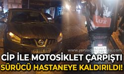 Cip ile motosiklet çarpıştı: Sürücü hastaneye kaldırıldı