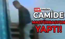 Sapık şahıs camide mastürbasyon yaptı!