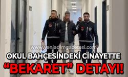 Okul bahçesindeki korkunç cinayette, ’Bekaret’ detayı