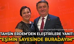 Tahsin Erdem: Eşimin sayesinde buradayım!