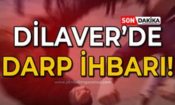 Dilaver'de darp ihbarı!